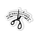 Sticker – Bold Deadpan Humor - vinyl sticker, dark humor, adult humor, funny sticker, edgy gift, hairdresser, barber, snarky threat